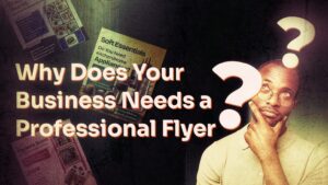 5 Compelling Reasons Your Business Can’t Afford to Skip a Professional Flyer